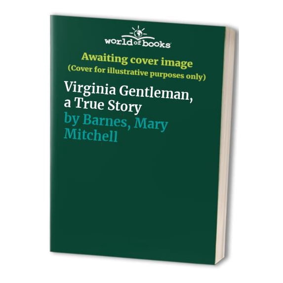 Pre-Owned Virginia Gentleman, a True Story (Paperback) 0972618600 9780972618601