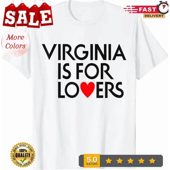 Virginia Is For The Lovers For Men And Women T-Shirt WHITE Unisex S-5XL Hot Trending Shirt, Vintage Birthday Gift