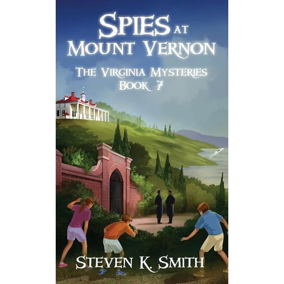 Virginia Mysteries Spies at Mount Vernon: The Virginia Mysteries Book 7, Book 7, (Hardcover)