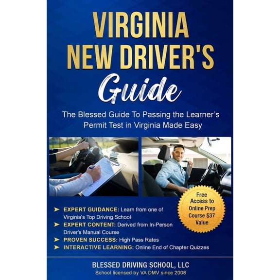 Virginia New Driver's Guide: The Blessed Manual to Passing the Learner's Permit Test in Virginia Made Easy, (Paperback)