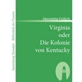 thumbnail image 1 of Virginia Oder Die Kolonie Von Kentucky : Mehr Wahrheit Als Dichtung, 1 of 1