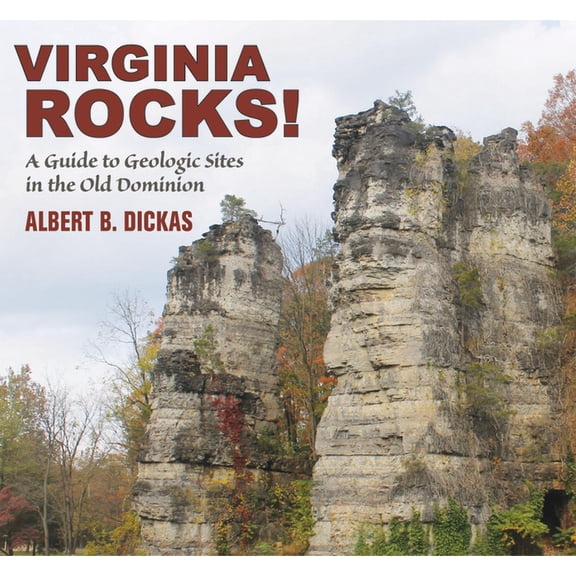 Geology Rocks! Virginia Rocks!: A Guide to Geologic Sites in the Old Dominion, (Paperback)