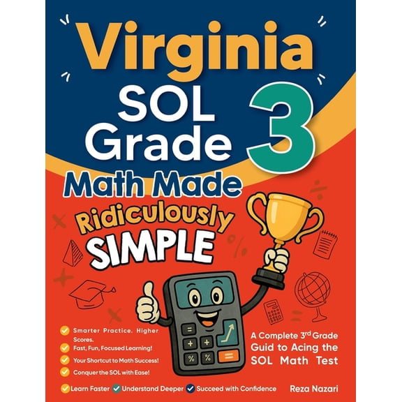 Virginia SOL Grade 3 Math Made Ridiculously Simple: A Comprehensive 3rd Grade Guide to Acing SOL Math Test, (Paperback)