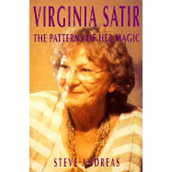 Pre-Owned Virginia Satir: The Patterns of Her Magic (Paperback) 0831400765 9780831400767