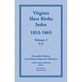 thumbnail image 1 of Virginia Slave Births Index, 1853-1865, Volume 5, S-Z, (Paperback), 1 of 1
