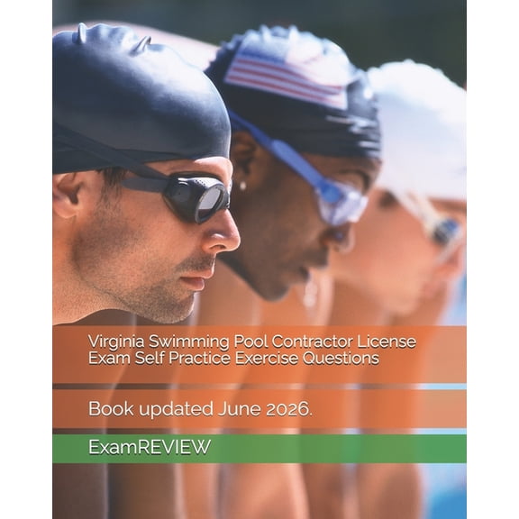 Virginia Swimming Pool Contractor License Exam Self Practice Exercise Questions, (Paperback)