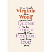 Virginia Woolf Inspiring Quotes from an Original Feminist Icon, Hardcover