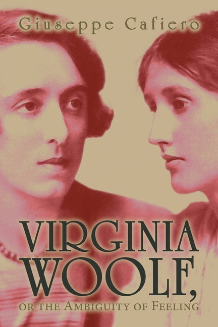 Virginia Woolf, or the Ambiguity of Feeling: Or the Ambiguity of Feeling, (Paperback)