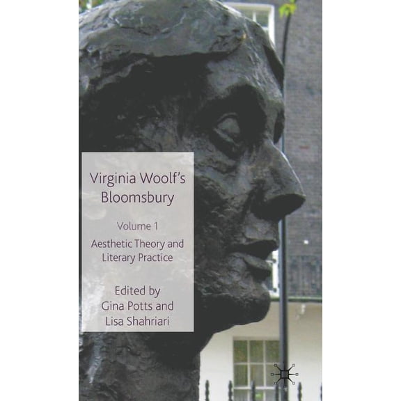 Virginia Woolf's Bloomsbury, Volume 1: Aesthetic Theory and Literary Practice, (Hardcover)