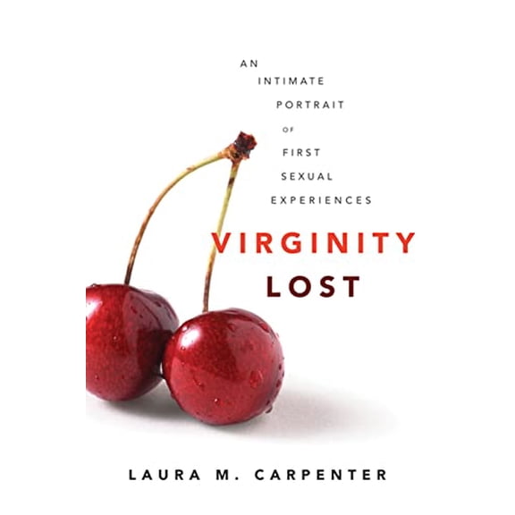 Pre-Owned Virginity Lost: An Intimate Portrait of First Sexual Experiences (Paperback) 0814716539 9780814716533