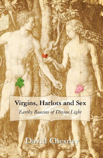 Virgins, Harlots and Sex: Earthy Beacons of Divine Light