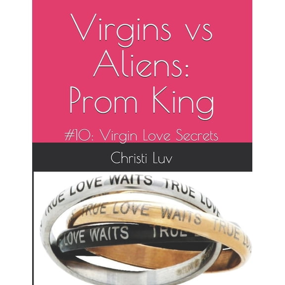 Virgins vs Aliens : Prom King: #10: Virgin Love Secrets (Paperback)