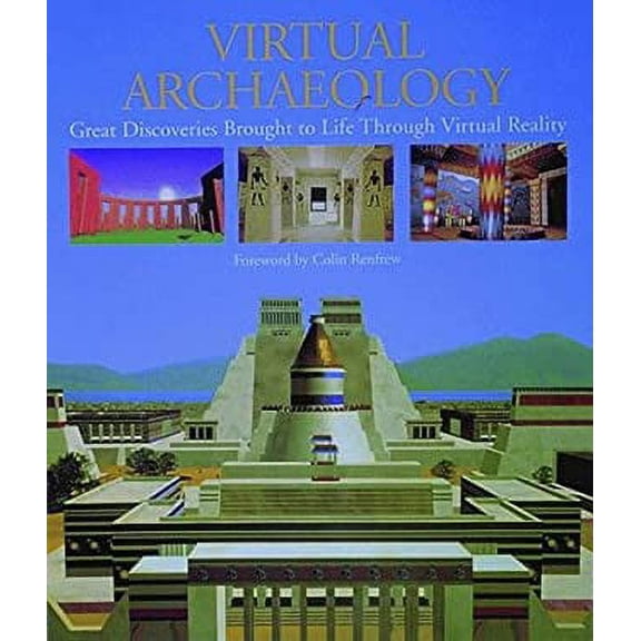 Pre-Owned Virtual Archaeology: Great Discoveries Brought to Life Through Virtual Reality (Hardcover) 0500050856 9780500050859