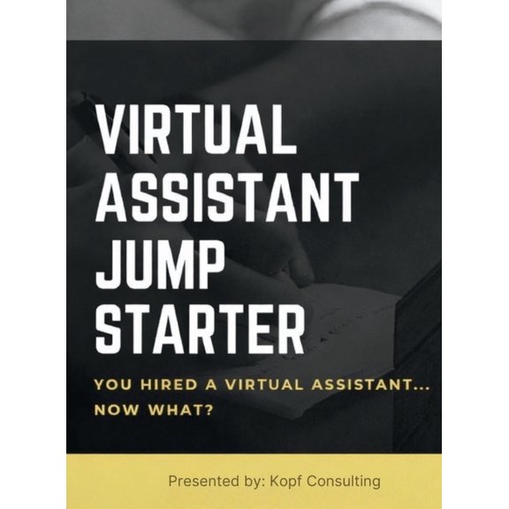 Virtual Assistant Jump Starter: How to Get Started with Your New Virtual Assistant, (Hardcover)