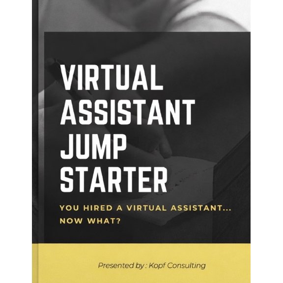 Virtual Assistant Jump Starter: How to Get Started with Your New Virtual Assistant, (Paperback)
