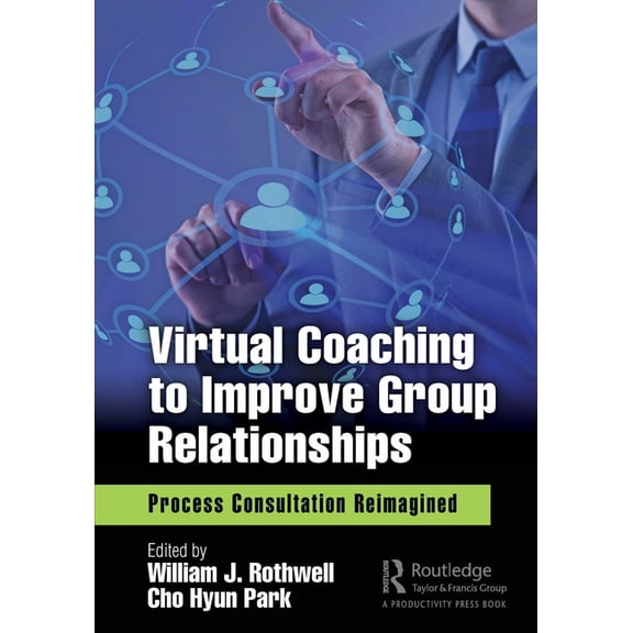Virtual Coaching to Improve Group Relationships: Process Consultation Reimagined, (Paperback)