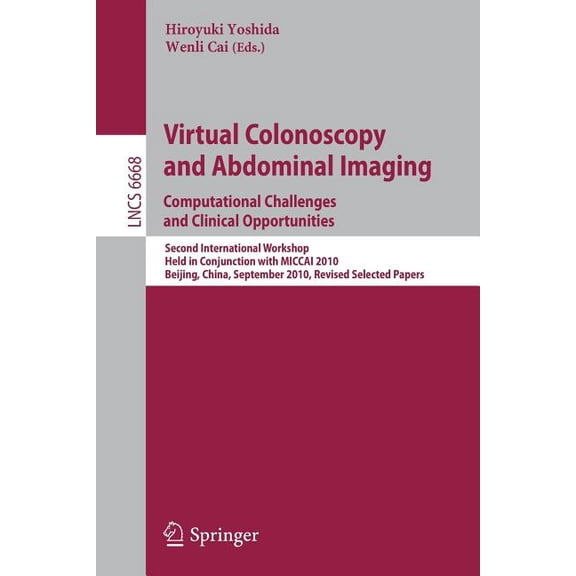 Virtual Colonoscopy and Abdominal Imaging: Computational Challenges and Clinical Opportunities: Second International Wor, (Paperback)