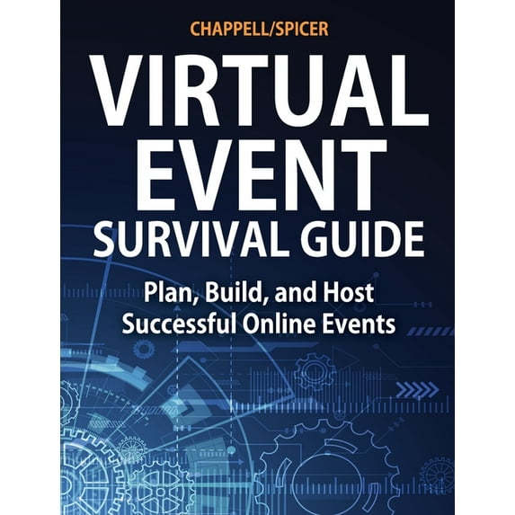 Virtual Event Survival Guide: Plan, Build, and Host Successful Online Events, (Paperback)