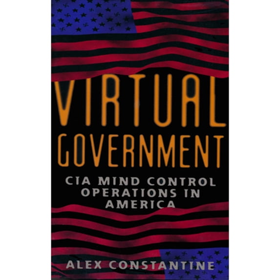 Pre-Owned Virtual Government: CIA Mind Control Operations in America (Paperback) 0922915458 9780922915453