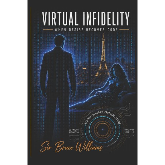 Virtual Infidelity: When Desire Becomes Code, (Paperback)