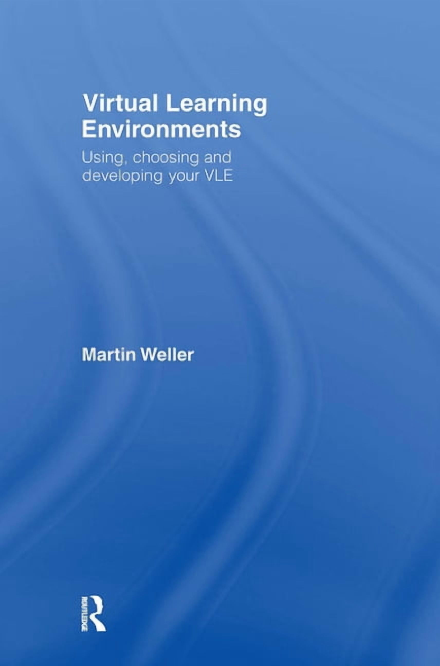 Walmart Engine Learning Virtual Learning Environments: Using, Choosing and Developing Your Vle ...