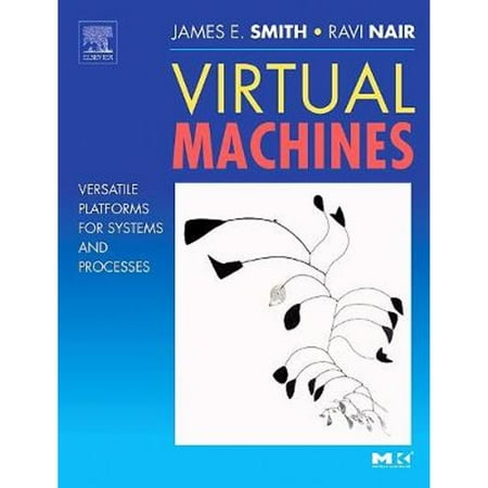 Pre-Owned Virtual Machines: Versatile Platforms for Systems and Processes (Hardcover) 1558609105 9781558609105
