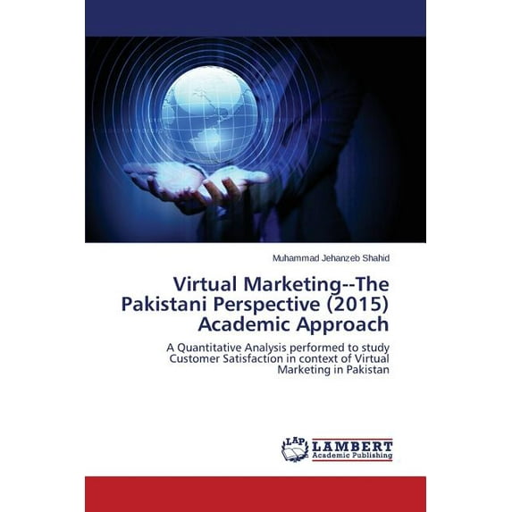 Virtual MarketingThe Pakistani Perspective (2015) Academic Approach (Paperback)
