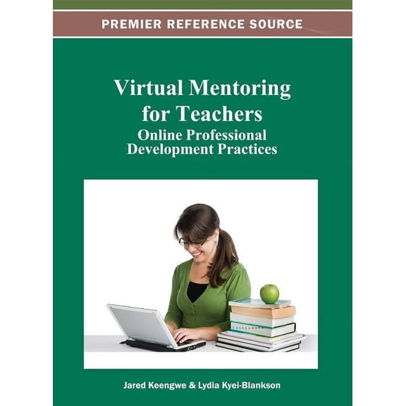 Virtual Mentoring for Teachers: Online Professional Development Practices (Hardcover)