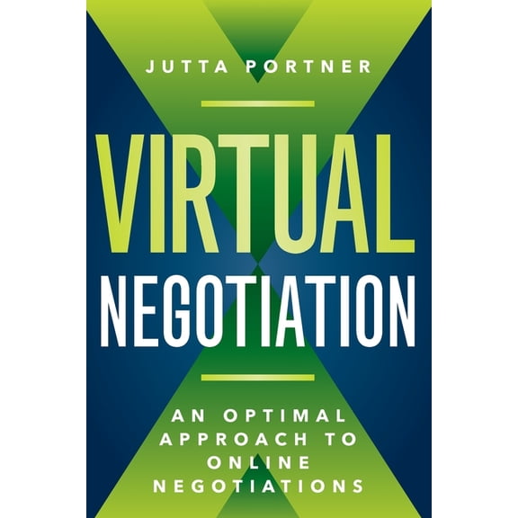 Virtual Negotiation: An Optimal Approach to Online Negotiations, (Paperback)