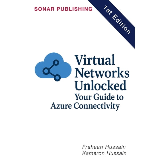 Virtual Networks Unlocked: Your Guide to Azure Connectivity, (Paperback)