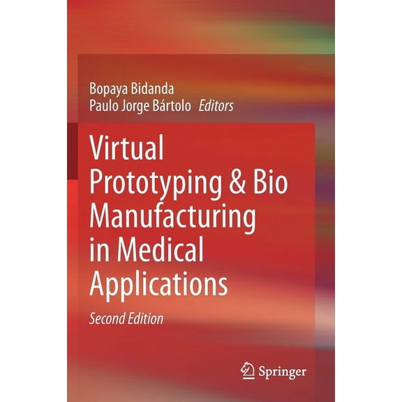 Virtual Prototyping & Bio Manufacturing in Medical Applications, (Paperback)