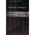 thumbnail image 1 of Virtual Publics: Policy and Community in an Electronic Age, (Hardcover), 1 of 1