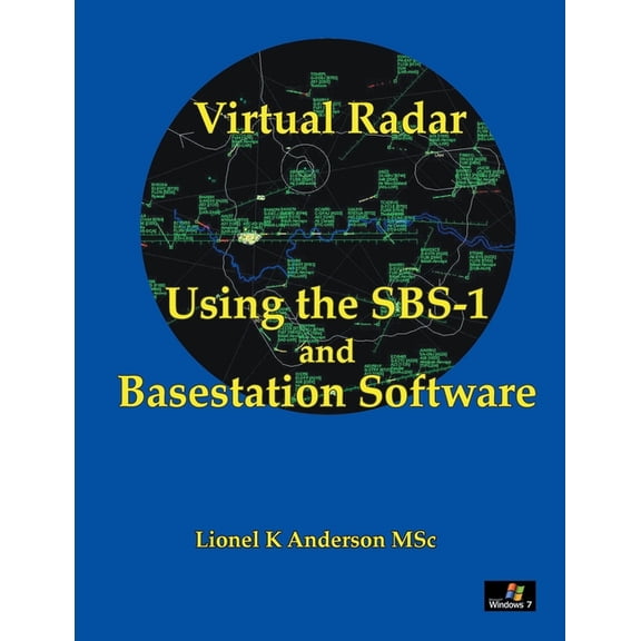 Virtual Radar - Using the SBS-1er and Basestation Software (Paperback)
