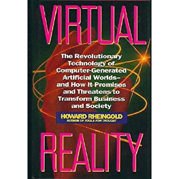 Pre-Owned Virtual Reality: Exploring the Brave New Technologies of Artificial Experience and Interactive. (Hardcover) 0671693638 9780671693633