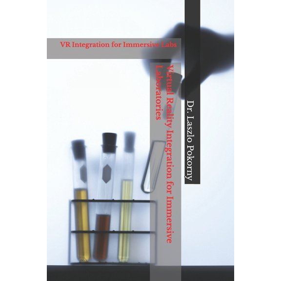 Virtual Reality Integration for Immersive Laboratories, (Paperback)
