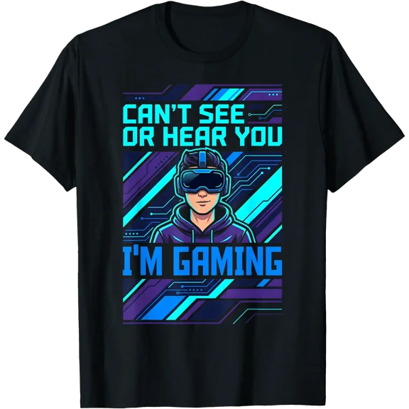Virtual Reality VR Boys Can't See Or Hear You I'm Gaming T-Shirt