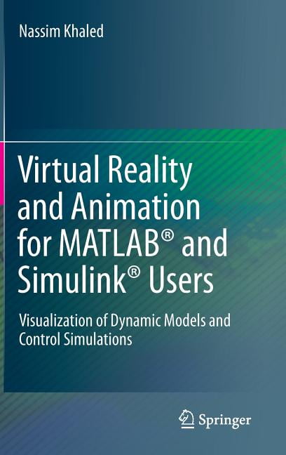 Virtual Reality and Animation for Matlab(r) and Simulink(r) Users ...