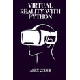 thumbnail image 1 of Virtual Reality with Python: Building VR Applications with PyOpenGL, Pygame, and VTK, (Paperback), 1 of 1