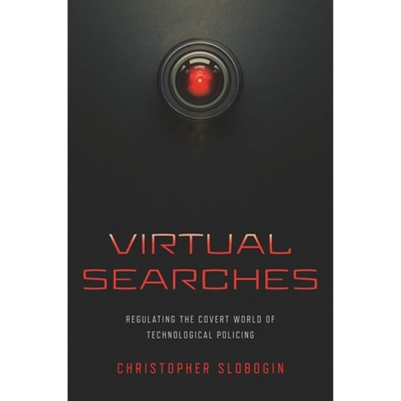 Pre-Owned Virtual Searches: Regulating the Covert World of Technological Policing (Hardcover) 1479812161 9781479812165