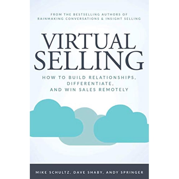 Pre-Owned Virtual Selling: How to Build Relationships, Differentiate, and Win Sales Remotely (Paperback) 1734883901 9781734883909