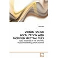 thumbnail image 1 of Virtual Sound Localization with Modified Spectral Cues (Paperback), 1 of 1