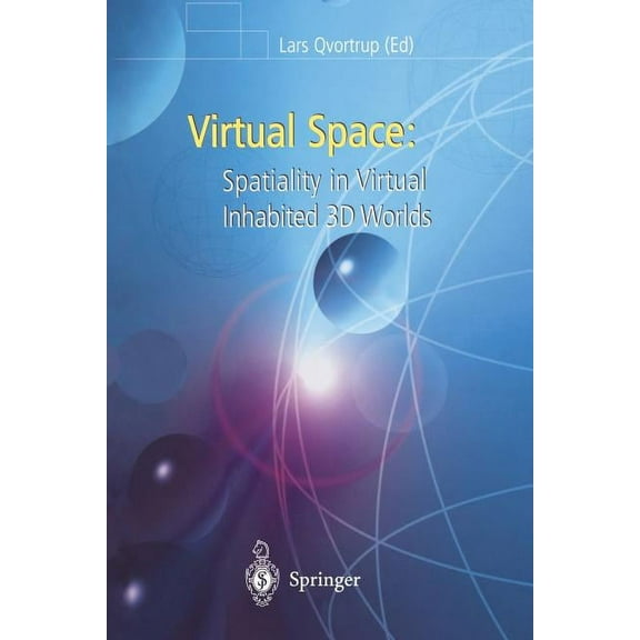 Virtual Space: Spatiality in Virtual Inhabited 3D Worlds, (Paperback)