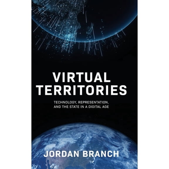 Virtual Territories: Technology, Representation, and the State in a Digital Age, (Hardcover)