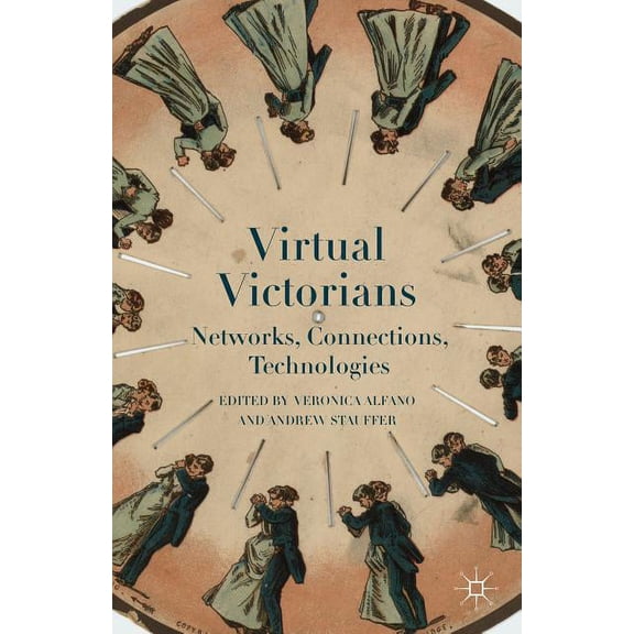 Virtual Victorians: Networks, Connections, Technologies, (Hardcover)