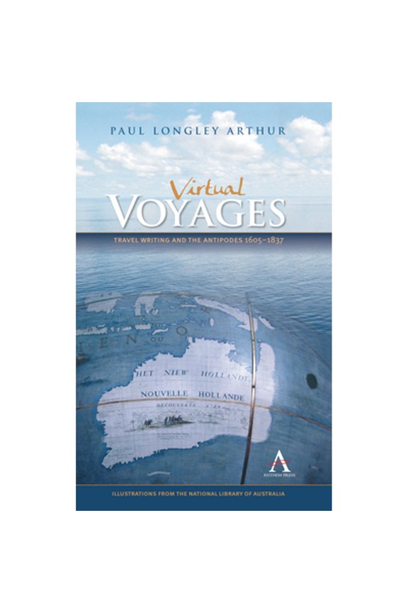 Pre-Owned Virtual Voyages: Travel Writing and the Antipodes 1605-1837 (Hardcover 9781843318002) by Dr. Paul Longley Arthur