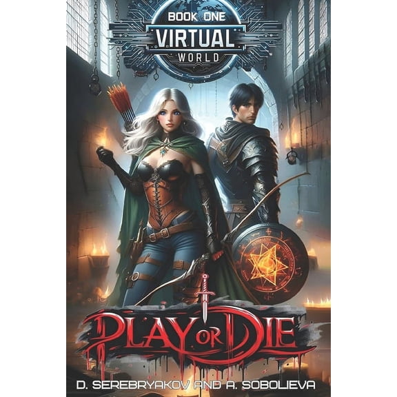 Virtual World: Play or Die: A LitRPG Fantasy Adventure (Virtual World Book 1) (Paperback)