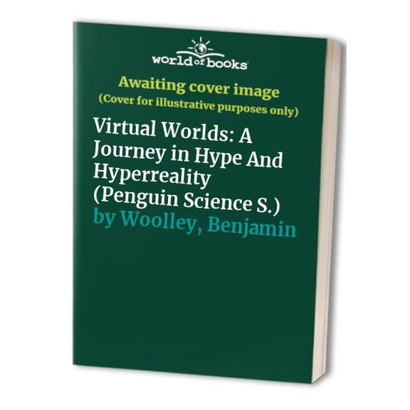 Pre-Owned Virtual Worlds: A Journey in Hype and Hyperreality (Paperback) 0140154396 9780140154399
