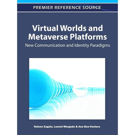 Virtual Worlds and Metaverse Platforms: New Communication and Identity Paradigms, (Hardcover)