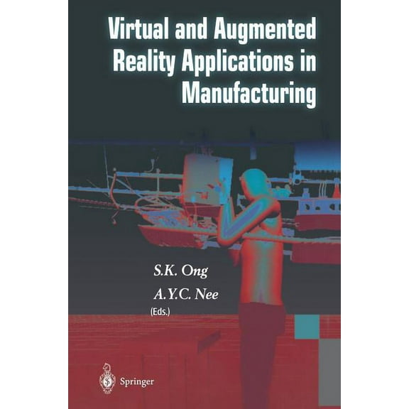 Virtual and Augmented Reality Applications in Manufacturing, (Paperback)