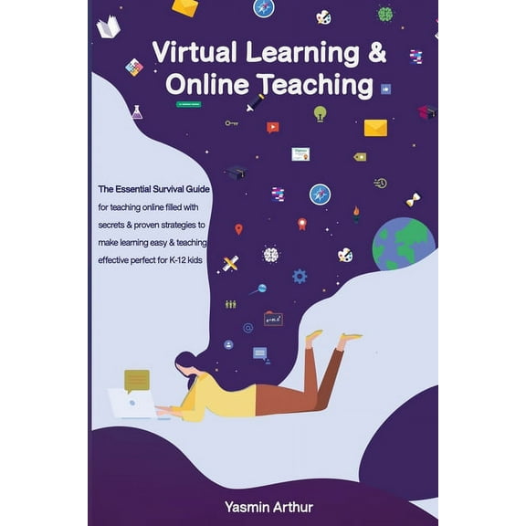 Virtual learning and online teaching - The Essential survival Guide for teaching online filled with secrets and proven s, (Paperback)
